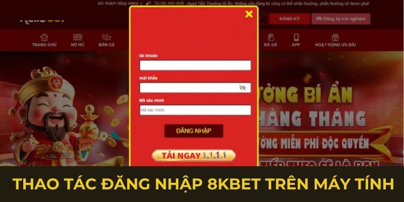 Thao tác đăng nhập 8Kbet trên máy tính 